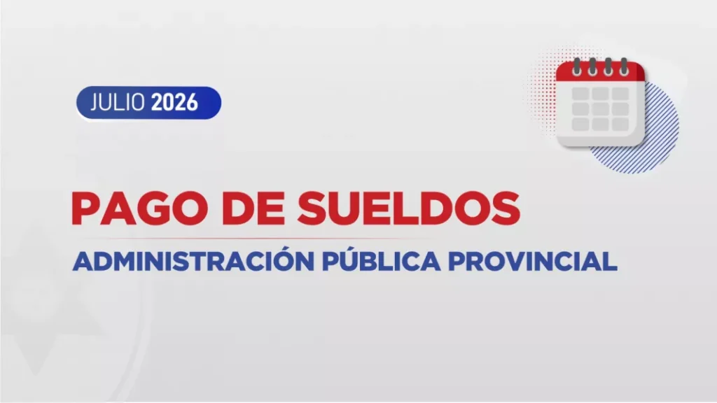 Los empleados públicos provinciales cobrarán el sueldo el 1 de agosto
